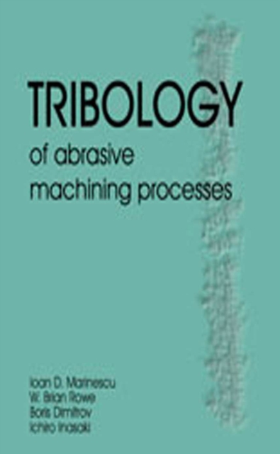 Tribology of Abrasive Machining Processes, PDF eBook