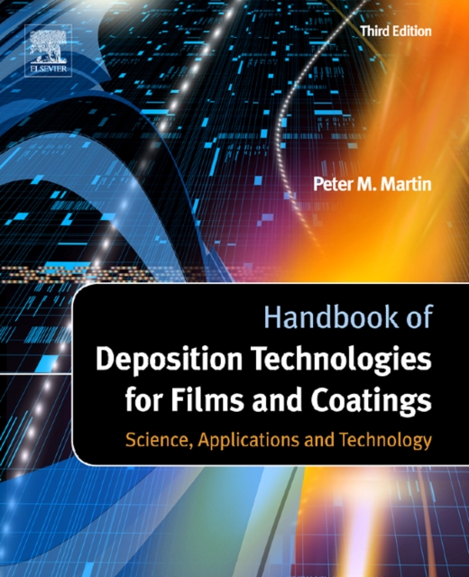 Handbook of Deposition Technologies for Films and Coatings : Science, Applications and Technology, Hardback Book