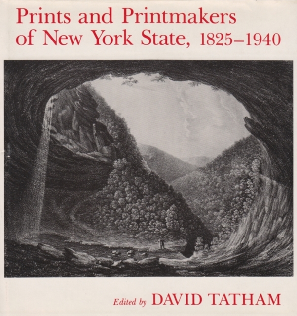Prints and Printmakers of New York State, 1825 1940, Hardback Book