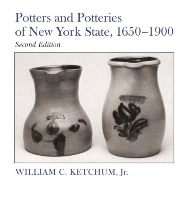 Potters and Potteries of New York State, 1650-1900, Paperback / softback Book