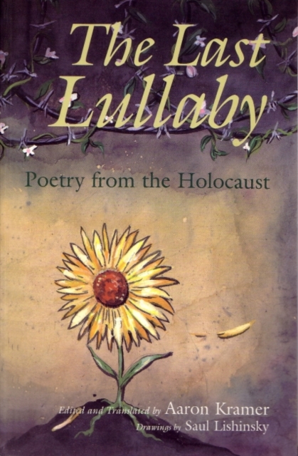 The Last Lullaby : Poetry from the Holocaust, Hardback Book