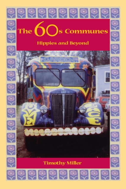 The 60's Communes : Hippies and Beyond, PDF eBook