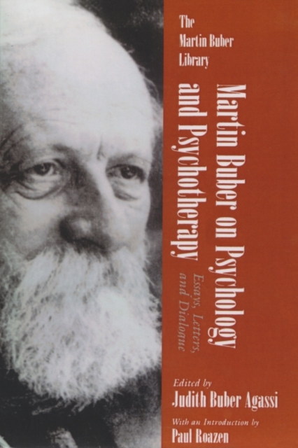 Martin Buber On Psychology and Psychotherapy : Essays, Letters, and Dialogue, Hardback Book