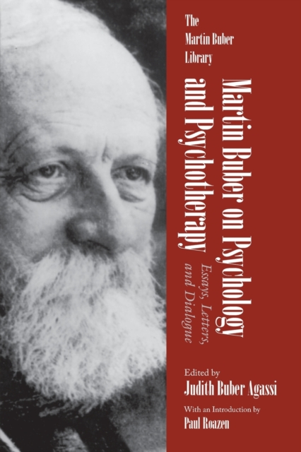 Martin Buber on Psychology and Psychotherapy : Essays, Letters, and Dialogue, Paperback / softback Book