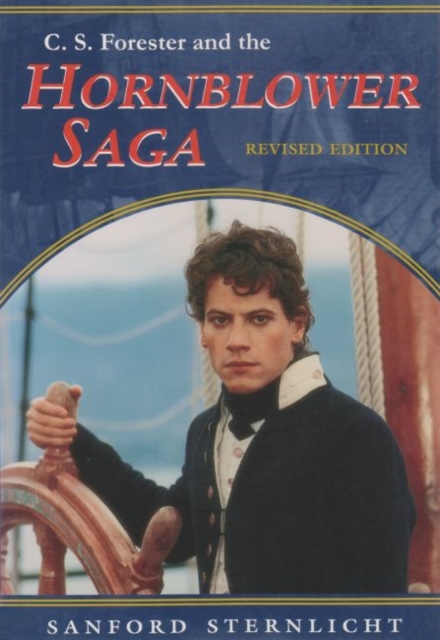 C. S. Forester and the Hornblower Saga, Revised Edition, Paperback / softback Book