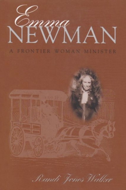 Emma Newman : A Frontier Woman Minister, Hardback Book