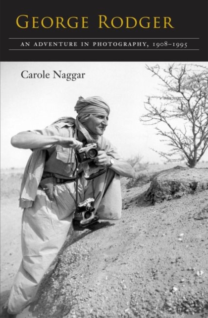 George Rodger : An Adventure in Photography, 1908-1995, Hardback Book
