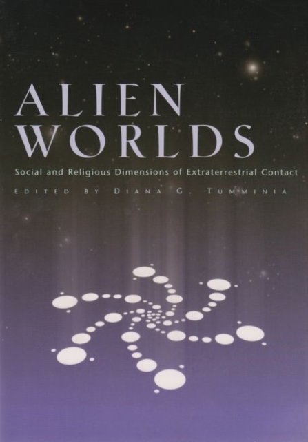 Alien Worlds : Social and Religious Dimensions of Extraterrestrial Contact, Paperback / softback Book