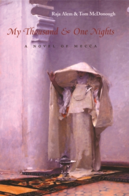 My Thousand and One Nights : A Novel of Mecca, Hardback Book
