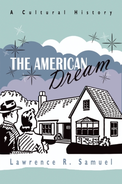 The American Dream : A Cultural History, Hardback Book