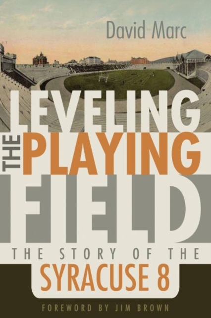 Leveling the Playing Field : The Story of the ""Syracuse 8, Hardback Book