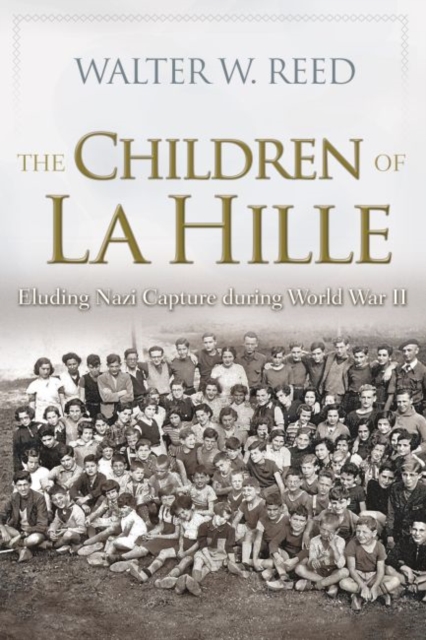 The Children of La Hille : Eluding Nazi Capture during World War II, Paperback / softback Book