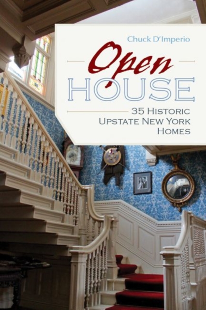 Open House : 35 Historic Upstate New York Homes, Paperback / softback Book