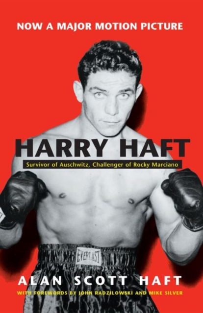 Harry Haft : Survivor of Auschwitz, Challenger of Rocky Marciano, Paperback / softback Book