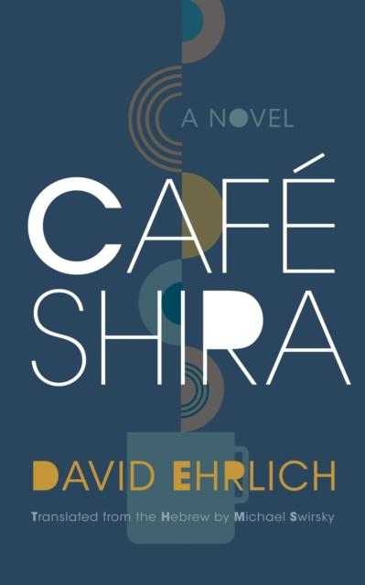 Cafe Shira : A Novel, Paperback / softback Book