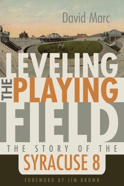 Leveling the Playing Field : The Story of the Syracuse 8, Paperback / softback Book