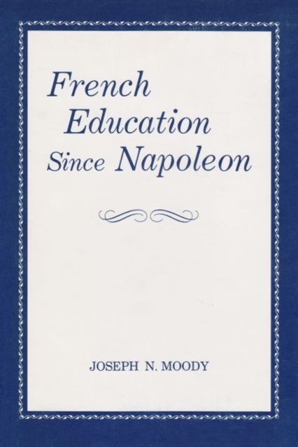 French Education since Napoleon, Hardback Book