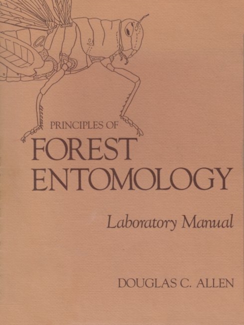 Principles of Forest Entomology : Laboratory Manual, Paperback / softback Book