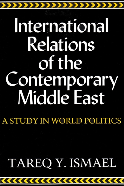 International Relations of the Contemporary Middle East : A Study in World Politics, Paperback / softback Book