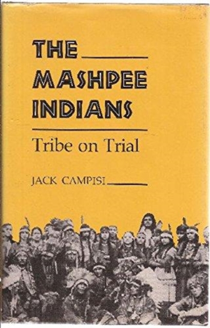 Mashpee Indians : Tribe on Trial, Hardback Book