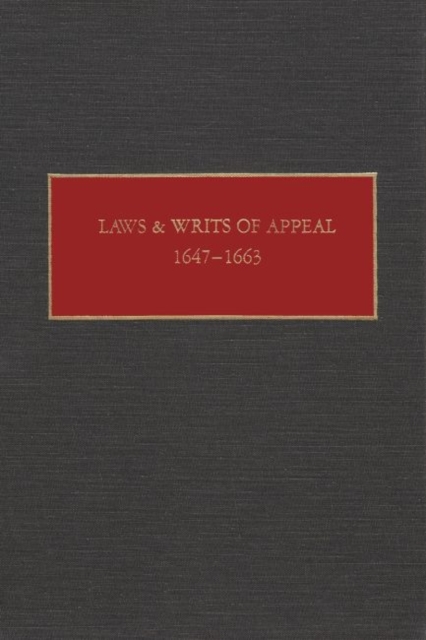 Laws and Writs of Appeal, 1647-1663, Hardback Book