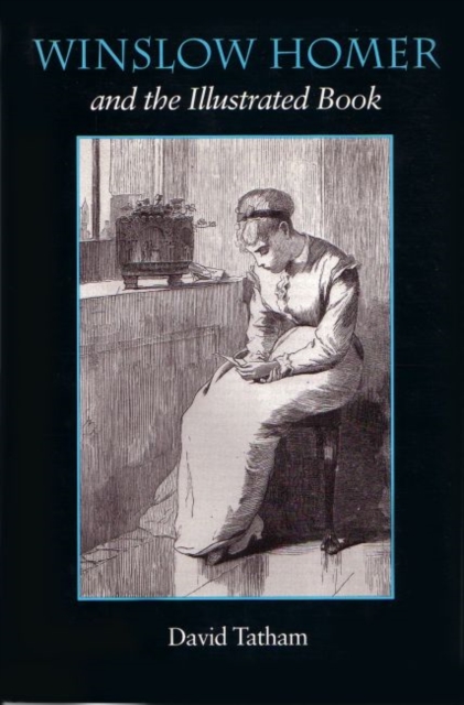 Winslow Homer and the Illustrated Book, Hardback Book