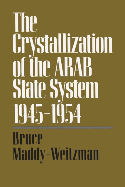The Crystallization of the Arab State System, 1945-1954, Paperback / softback Book