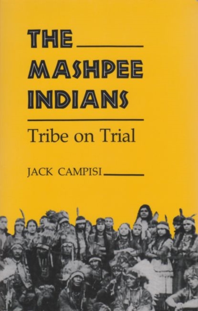 The Mashpee Indians : Tribe on Trial, Paperback / softback Book