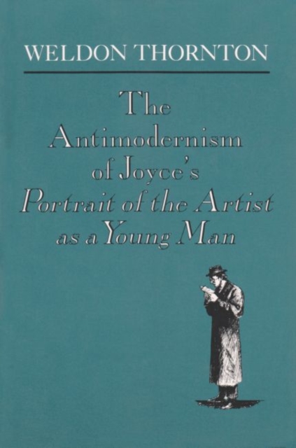 The Anti-Modernism of Joyce's a Portrait of the Artist as a Young Man, Paperback / softback Book