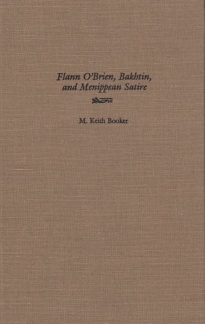 Flann O'Brien, Bakhtin, and Menippean Satire, Hardback Book
