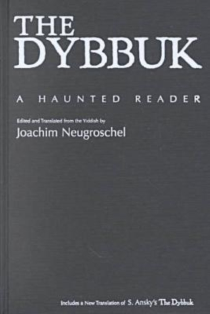 The Dybbuk and the Yiddish Imagination : A Haunted Reader, Hardback Book