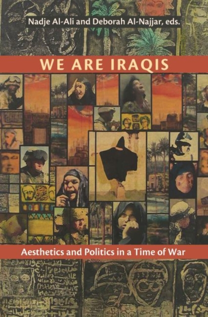 We Are Iraqis : Aesthetics and Politics in a Time of War, Paperback / softback Book