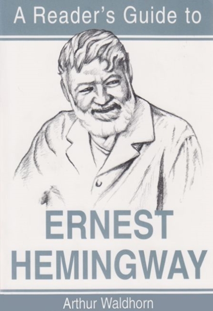 A Reader's Guide to Ernest Hemingway, Paperback / softback Book