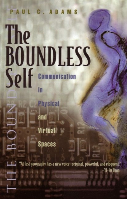 The Boundless Self : Communication in Physical and Virtual Spaces, Hardback Book