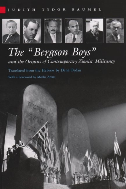 The "Bergson Boys" and the Origins of Contemporary Zionist Militancy, Hardback Book