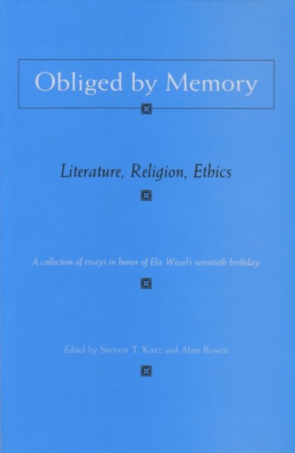 Obliged By Memory : Literature, Religion, Ethics, Hardback Book