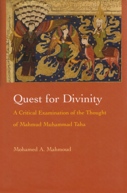 Quest for Divinity : A Critical Examination of the Thought of Mahmud Muhammad Taha, PDF eBook