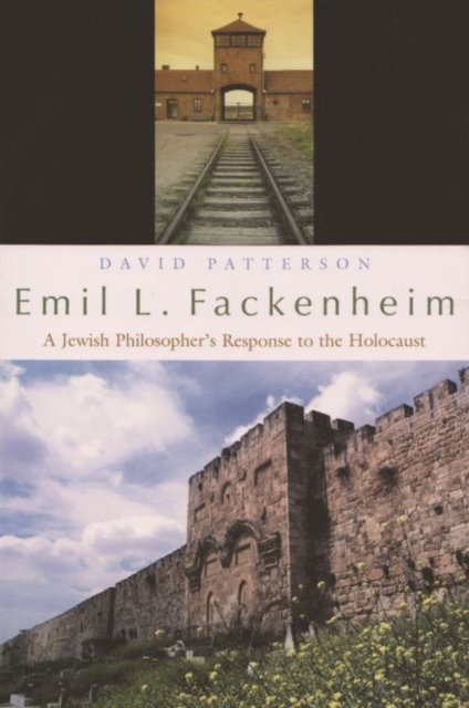 Emil L. Fackenheim : A Jewish Philosopher’s Response to the Holocaust, Hardback Book
