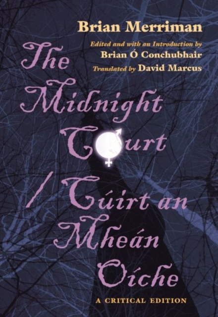 The Midnight Court / Cuirt an Mhean Oiche : A Critical Edition, Paperback / softback Book