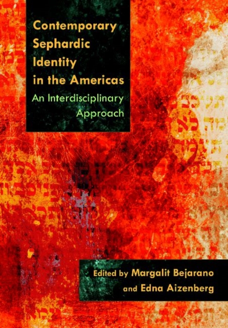 Contemporary Sephardic Identity in the Americas : An Interdisciplinary Approach, Hardback Book