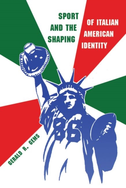 Sport and the Shaping of Italian American Identity, Hardback Book