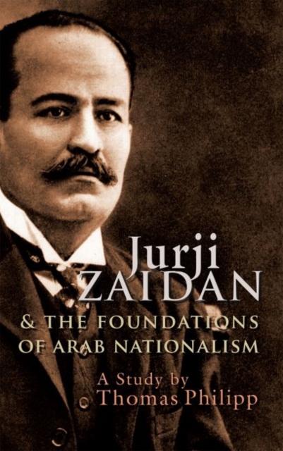 Jurji Zaidan and the Foundations of Arab Nationalism, Hardback Book