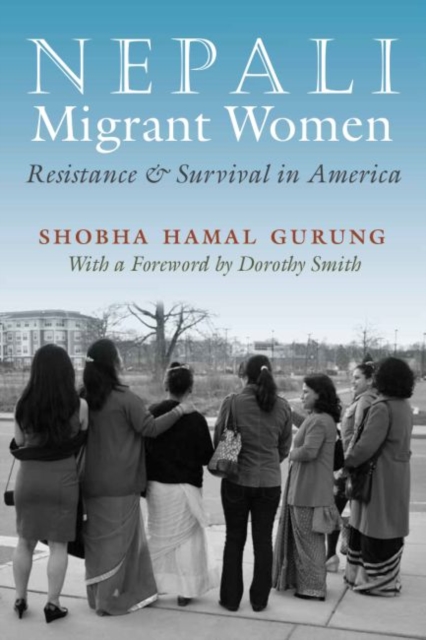 Nepali Migrant Women : Resistance and Survival in America, Hardback Book