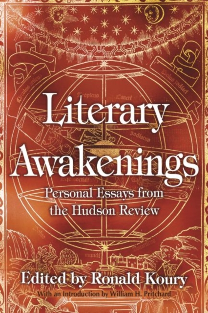 Literary Awakenings : Personal Essays from the Hudson Review, Hardback Book