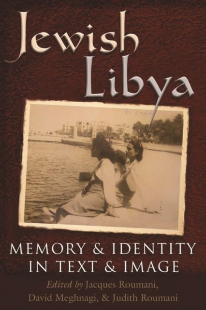 Jewish Libya : Memory and Identity in Text and Image, Hardback Book