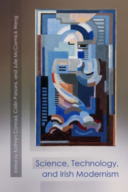 Science, Technology, and Irish Modernism, Paperback / softback Book