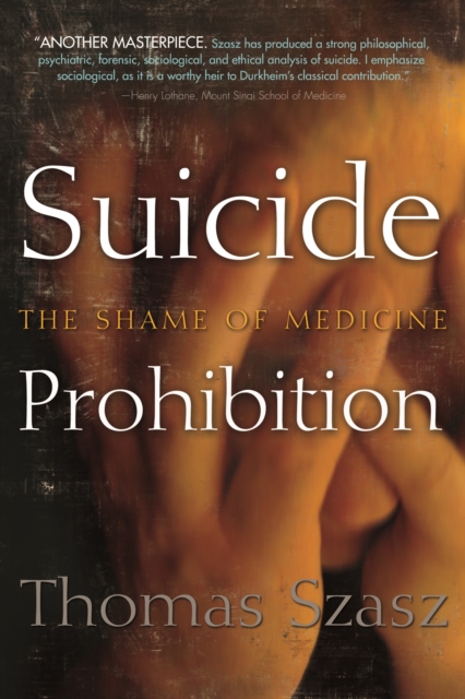 Suicide Prohibition : The Shame of Medicine, PDF eBook