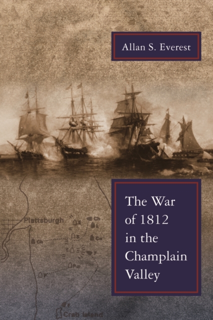 The War of 1812 in the Champlain Valley, PDF eBook