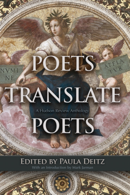Poets Translate Poets : A Hudson Review Anthology, PDF eBook