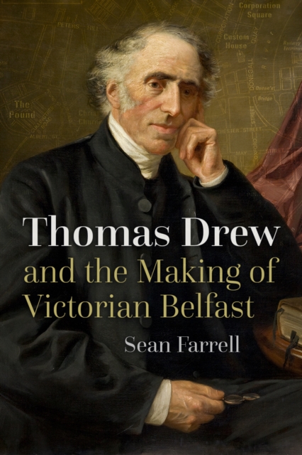 Thomas Drew and the Making of Victorian Belfast, PDF eBook